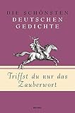  Triffst du nur das Zauberwort - Die schönsten deutschen Gedichte