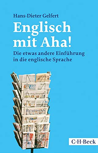 Englisch mit Aha!: Die etwas andere Einführung in die englische Sprache Englisch mit Aha!: Die etwas andere Einführung in die englische Sprache