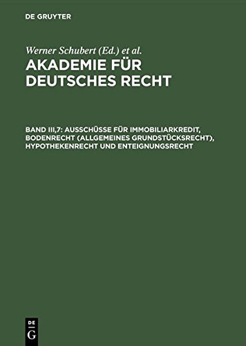 Ausschuesse Fuer Immobiliarkredit, Bodenrecht, Allgemeines Grundstuecksrecht: Hypothekenrecht Und Enteignungsrecht