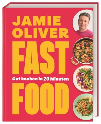 Fast Food: Gut kochen in 20 Minuten. 120 nährstoffreiche Rezepte. Easy machbar mit maximal...
