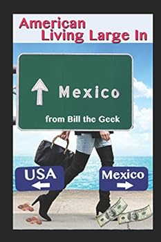 Paperback American Living Large in Mexico: Making Money, Saving Money, Having Fun Book