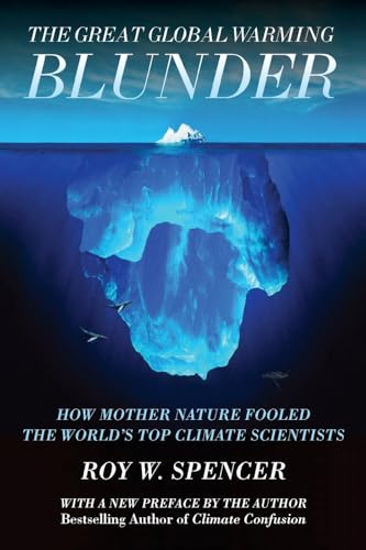 The Great Global Warming Blunder: How Mother Nature Fooled the