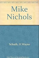 Mike Nichols (Twayne's theatrical arts series) 0805792554 Book Cover