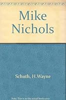 Mike Nichols (Twayne's theatrical arts series) 0805792554 Book Cover