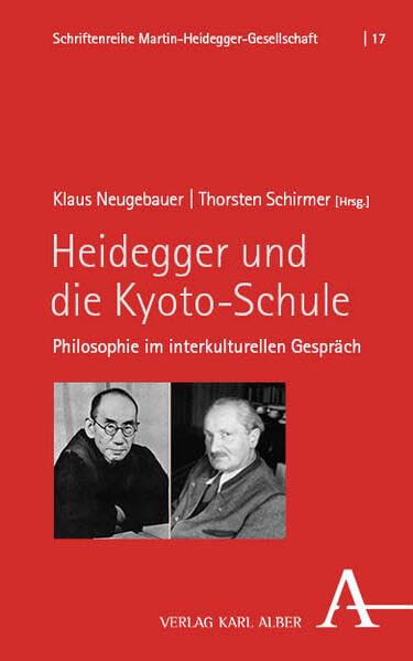 Heidegger und die Kyoto-Schule: Philosophie im interkulturellen Gespräch (Schriftenreihe Martin-Heidegger-Gesellschaft)