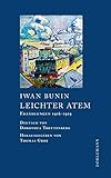 Leichter Atem: Erzählungen 1916-1919 (Bunin Werkausgabe) - Iwan Bunin 