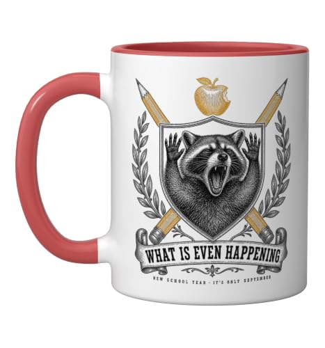 What Is Even Happening New School Year Teacher Raccoon Fun Ceramic Mug, Red/White, 11oz