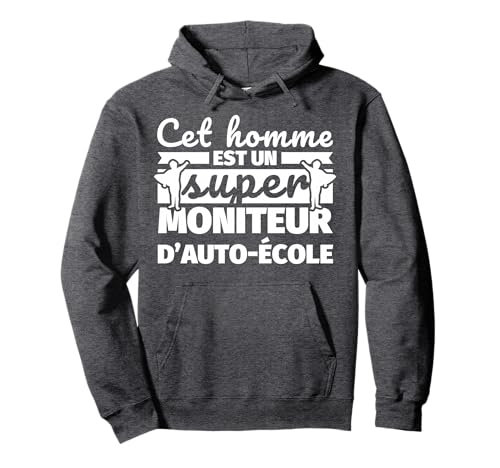 Super moniteur d’auto-école cadeau drôle Sweat à Capuche