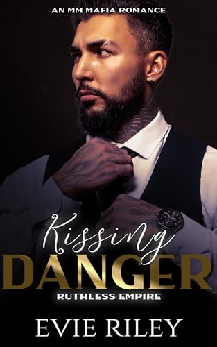Kissing Danger: An MM Mafia Romance (Ruthless Empire Book 3)
