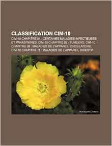 Classification CIM10 CIM10 Chapitre 01 Certaines Maladies