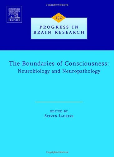 The Boundaries of Consciousness: Neurobiology and Neuropathology
