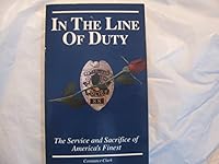 in the line of duty: the service and sacrifice of america's finest B000P5068Q Book Cover