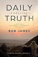 Daily Enduring Truth: November-December: Sunrise Edition, Volume 6 1728923492 Book Cover