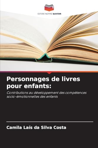 livre Personnages de livres pour enfants:: Contributions au développement des compétences socio-émotionnelles des enfants