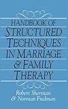 Handbook of Structured Techniques in Marriage and Family Therapy