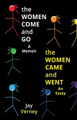 The Women Come And Go & The Women Came And Went: A Memoir & An Essay