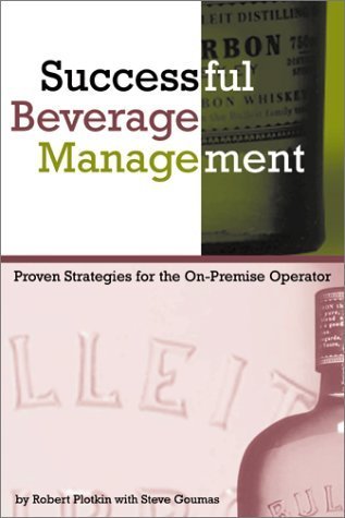 Successful Beverage Management: Proven Strategies for the On-Premise Owner Plotkin, Robert
