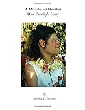 A Miracle for Heather: One Family's Story