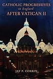 Catholic Progressives in England after Vatican II