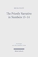 The Priestly Narrative in Numbers 13-14: A Contribution to the Debate on the Extent of Pg 3161641957 Book Cover