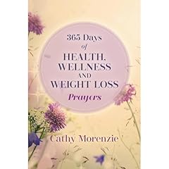 365 Days of Health, Wellness, and Weight Loss Prayers Audiobook By Cathy Morenzie cover art