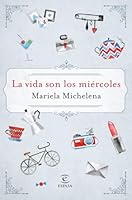 La vida son los miércoles 8467050128 Book Cover