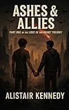 Ashes & Allies: Book One of the Love in the Ruins Trilogy: A LGBT+ YA Dystopian Romance About Rebellion, Surveillance, and Forbidden Emotions