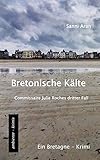  Bretonische Kälte: Commissaire Julie Roches dritter Fall