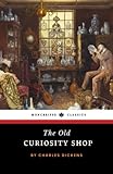 The Old Curiosity Shop: The 1841 Victorian Literature Classic (Annotated) - Herausgeber: Moncreiffe Press Charles Dickens 