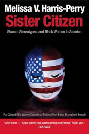 Sister Citizen: Shame, Stereotypes, and Black Women in America