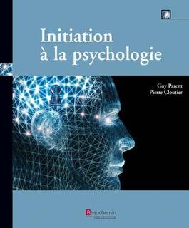 Initiation à la Psychologie [Paperback] Parent, Guy et Cloutier, Pierre