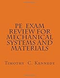 PE Exam Review for Mechanical Systems and Materials: PE Review Book for ME