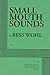 Small Mouth Sounds