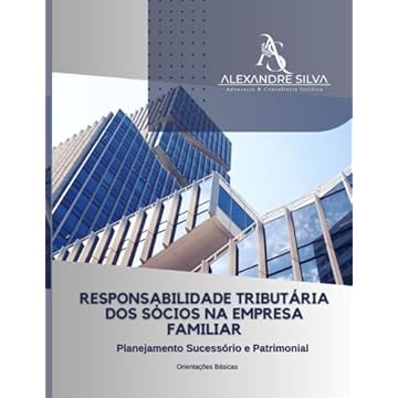 Capa do livro Responsabilidade Tributária DOS Sócios Na Empresa Familiar: Planejamento Sucessório e Patrimonial