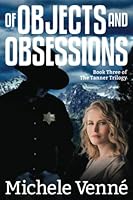 Of Objects and Obsessions (Tanner Trilogy Book 3) 1945593148 Book Cover