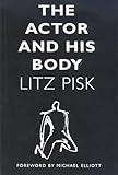 The Actor And His Body (Performance Books)