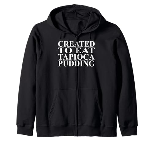 Tapioca Pudding Apparel | Great Funny Pudding Lover Design Zip Hoodie