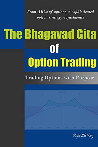 The Bhagavad Gita Of Option Trading: Trading Options With Purpose #TOP26