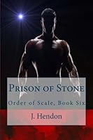 Prison of Stone: Order of Scale, Book Six (Malice) 1523807571 Book Cover