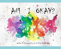 Am I Okay? B0BM3B1TG3 Book Cover