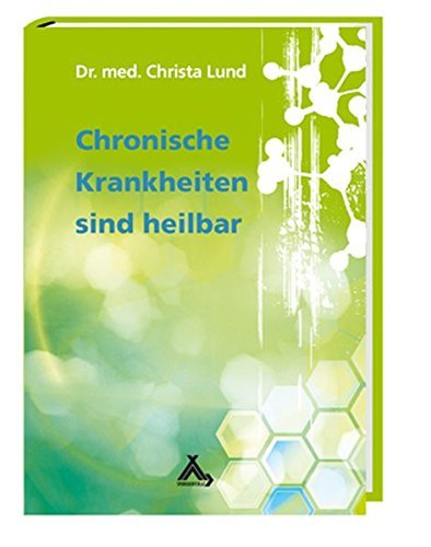 Chronische Krankheiten sind heilbar by Christa Lund (2008-06-10)