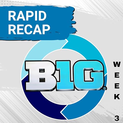 BIG 10 IN 10 MIN: Everything YOU Missed But NEED to KNOW From Week 3 in ONLY Ten Minutes! Podcast Por arte de portada