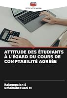 ATTITUDE DES ÉTUDIANTS À L'ÉGARD DU COURS DE COMPTABILITÉ AGRÉÉE (French Edition) 3330823518 Book Cover