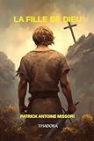  La Fille de Dieu: Thriller spirituel : la révélation du dernier secret des origines du christianisme
