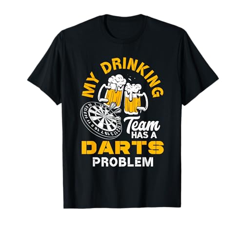 My Drinking Team Has A Darts Problem Beer Funny Darts Player T-Shirt