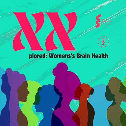 XXplored - Women, Hormones & Mental Health: Rethinking Psychiatric Disorders