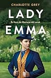  Lady Emma: Es hora de liberarse del corse / It\'s Time to Break Free from the Corset (Vergara Romántica)
