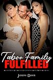 Fulfilled by Taboo Family: Naughty Young Boy's Naughty Encounters with Mature Women Hot Stories (Threesome, MILF, Soft Dominant, Fantasy, BDSM, Romance, Age Gap) (English Edition)