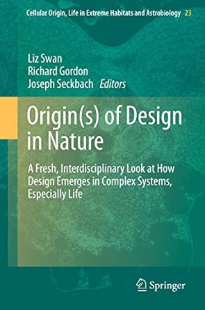 Origin(s) of Design in Nature: A Fresh, Interdisciplinary Look at How Design Emerges in Complex Systems, Especially Life: 23 2012th Edition-Wow! eBook