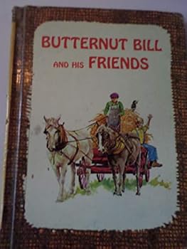 Butternut Bill and His Friends